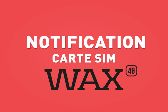 Notification carte SIM sur le WAX